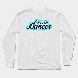 Ocean Dancer Long Sleeve T-Shirt